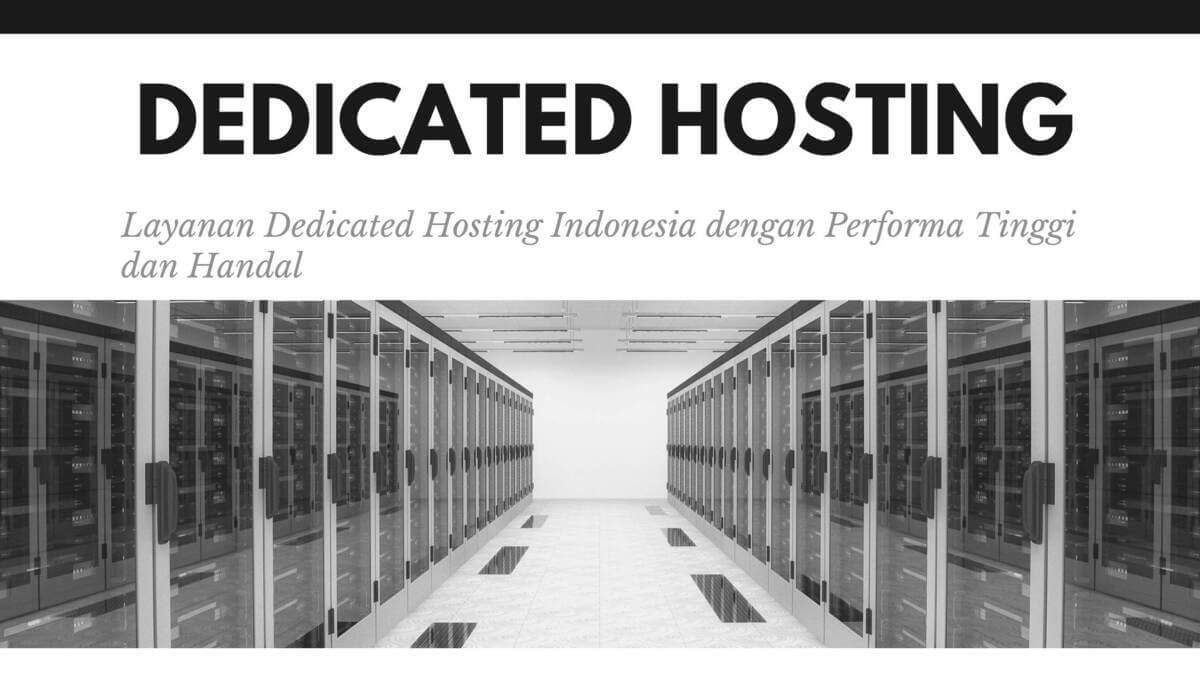 Layanan Dedicated Hosting Indonesia dengan Performa Tinggi dan Handal